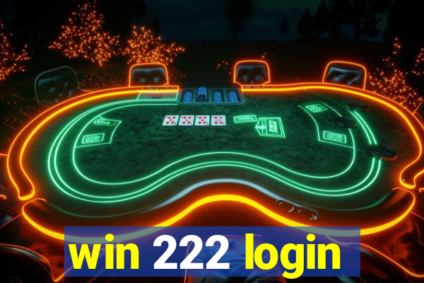 win 222 login